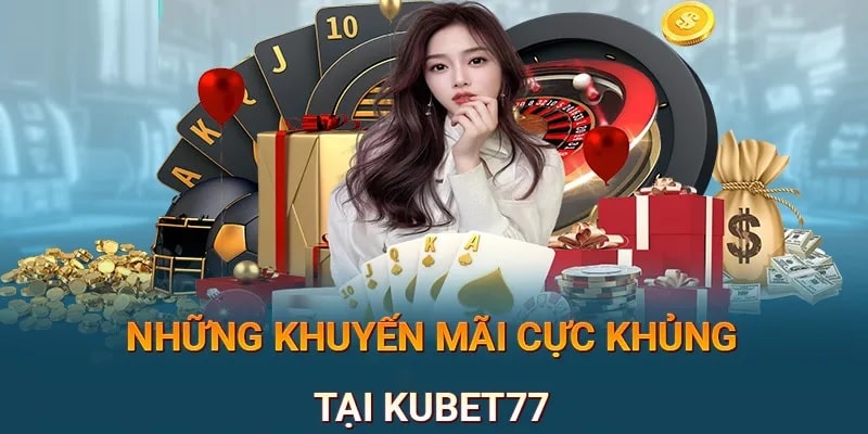 Khuyến mãi Kubet77 đa dạng